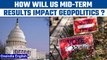 US Mid-term polls: How will the results impact the Geo-politics | Oneindia News *News