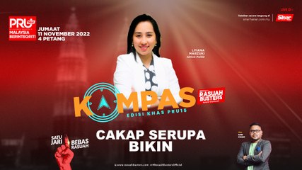[KOMPAS] PRU15: Cakap serupa bikin