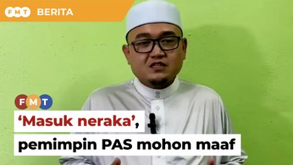 ‘Undi BN, PH masuk neraka’, pemimpin PAS mohon maaf