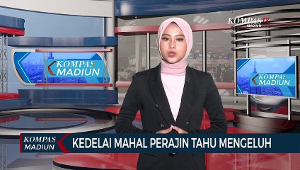 Kedelai Mahal Perajin Tahu Mengeluh