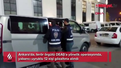 Ankara'da DEAŞ operasyonu: 12 gözaltı
