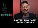 Rakyat layak dapat 'the best service'