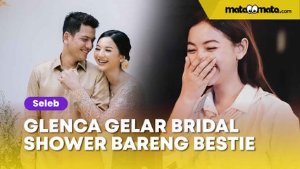 Glenca Chysara Gelar Bridal Shower Bareng Bestie: Amanda Manopo Ke Mana?