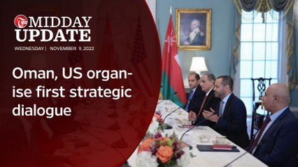 #MIDDAY_UPDATE : Oman, US organise first strategic dialogue