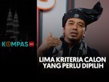 Lima kriteria calon yang perlu dipilih