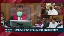 Kesaksian dalam Persidangan Sering Berubah, Ajudan: Kami Takut Sambo