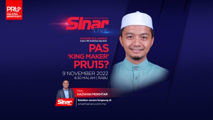 [SINAR LIVE] Pas 'King Maker' PRU15?