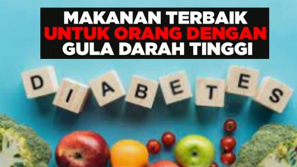 Apa saja makanan bergizi yang cocok untuk dikonsumsi orang dengan gula darah tinggi?