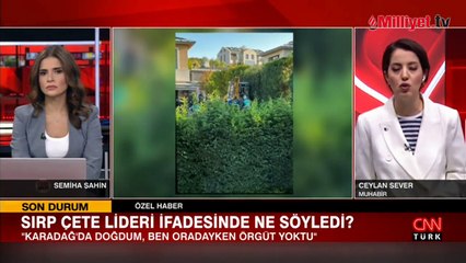 Sarıyer'de yakalanan Sırp çete liderinin ifadesi ortaya çıktı