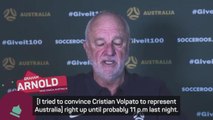 Volpato rejects Australia call-up despite Arnold's pleas