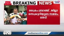 കത്ത് വിവാദം: സിപിഎം ജില്ലാസെക്രട്ടറി ആനാവൂർ നാഗപ്പന്റെ മൊഴിയെടുക്കാൻ ക്രൈംബ്രാഞ്ച്