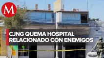 Hospital de Celaya: incendiado por CJNG después de filtración de información