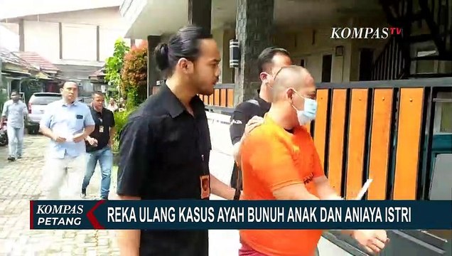 Fakta Baru Terungkap saat Reka Ulang Kasus Ayah Bunuh Anak dan Aniaya Istri!