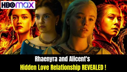 HOUSE OF THE DRAGON , Rhaenyra and Alicent's Hidden Love Relationship REVEALED!