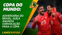 Lance! Rápido - Suíça convocada para a Copa