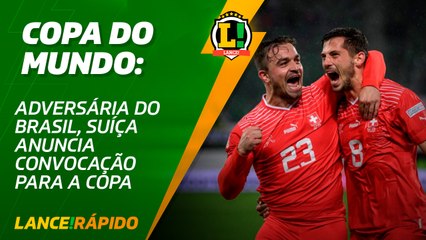 Lance! Rápido - Suíça convocada para a Copa