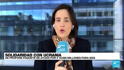 Informe desde Bruselas: UE propone paquete de ayuda a Ucrania para 2023