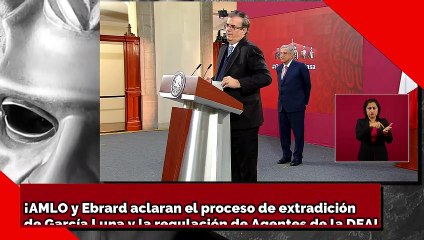 ¡AMLO y Ebrard aclaran proceso de extradición de García Luna y la regulación de Agentes Gringos!