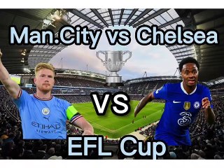 Manchester City vs Chelsea EFL Cup.