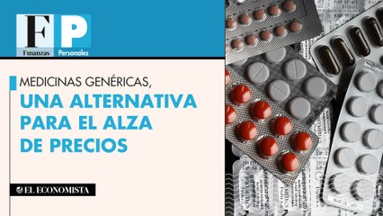 Medicinas genéricas, una alternativa para el alza de precios