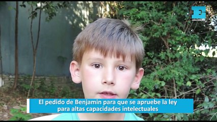 El pedido de Benjamin para que se apruebe la ley para altas capacidades intelectuales