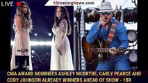 CMA Award nominees Ashley McBryde, Carly Pearce and Cody Johnson already winners ahead of show - 1br