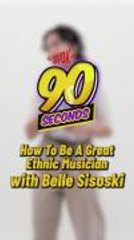 90 Seconds with Belle Sisoski "What Make A Great Musician"