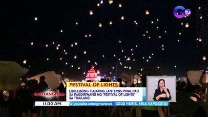 Download Video: Libu-libong floating lanterns, pinalipad sa pagdiriwang ng Festival of Lights sa Thailand | BT