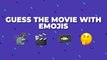 Guess the movies with EMOJIS