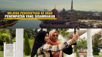 Wilayah Persekutuan ke arah penempatan yang didambakan