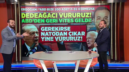 Erdoğan: ABD bize 200 adet F-35 vermezse Dedeağaç’ı vururuz.  Gerekirse NATO’dan çıkar yine vururuz