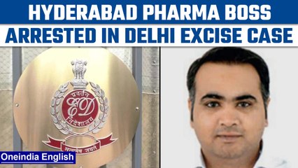 ED arrests Hyderabad Pharma boss in Delhi excise policy case | Oneindia News *News