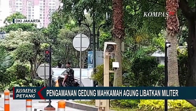 Gedung Mahkamah Agung Dijaga Militer, KPK: Tidak Terkait Penyidikan