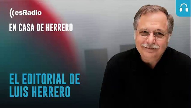 Editorial Luis Herrero: Sánchez critica a la oposición y reprocha su falta de educación