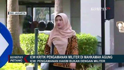 Kritik Mahkamah Agung, ICW: Tidak Mendasar, Pengamanan Hakim Bukan dengan Militer