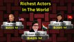 Who Is The Richest Actor In The World || Richest Actors