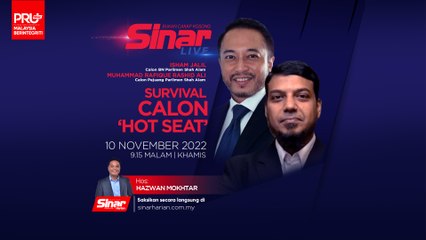 [SINAR LIVE] Survival calon ‘hot seat’