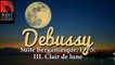 Debussy: Suite Bergamasque, L. 75: III. Clair de lune