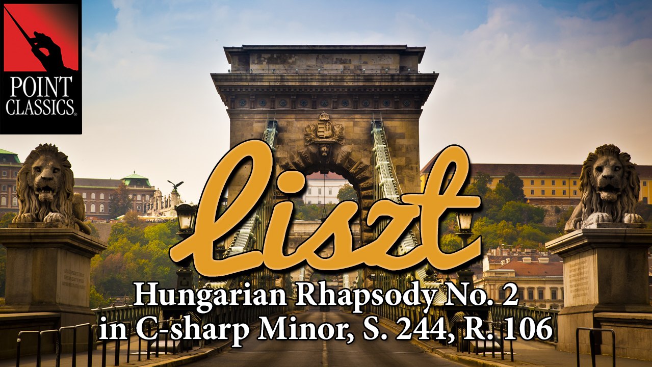 Liszt: Hungarian Rhapsody No. 2 in C-Sharp Minor, S. 244, R. 106