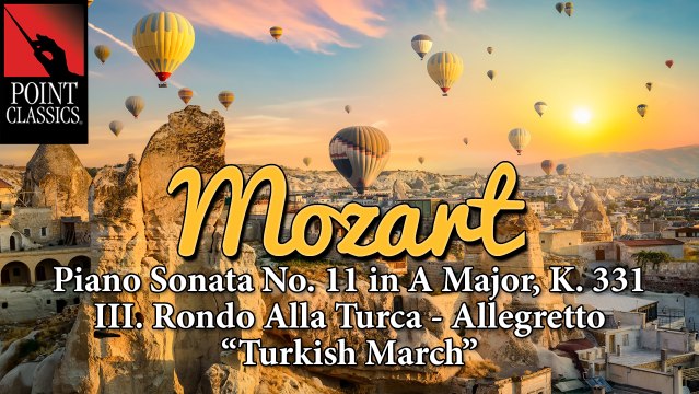 Mozart: Piano Sonata No. 11 in A Major, K. 331: Rondo Alla Turca - Allegretto ( Turkish March )