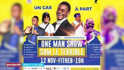 MÉGA ONE MAN SHOW SAM LE TERRIBLE, PRENEZ LE RDV AVEC BABA FEMELLE, BRICE DRAGOMIR, GRAND A ET AUTRES