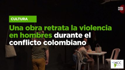 Una obra retrata la violencia en hombres durante el conflicto colombiano