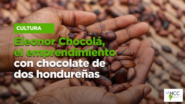 Eleonor Chocolá, el emprendimiento con chocolate de dos hondureñas