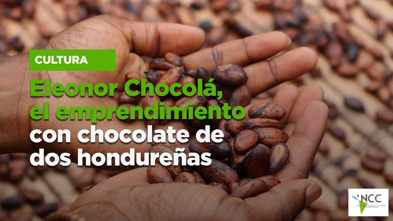 Eleonor Chocolá, el emprendimiento con chocolate de dos hondureñas