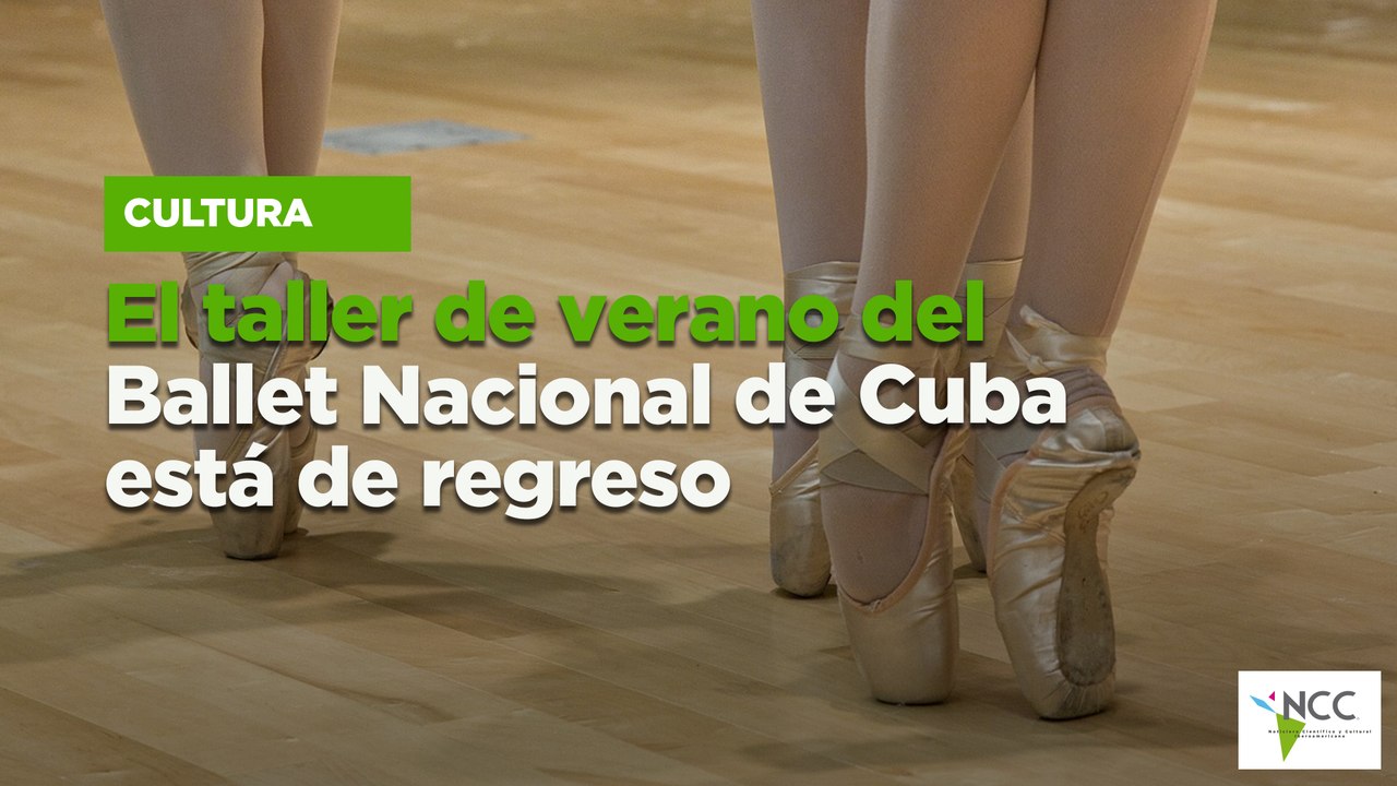 El taller de verano del Ballet Nacional de Cuba está de regreso