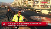 'Ata'ya Saygı Yürüyüşü'nde 350 metrelik poster taşıdılar