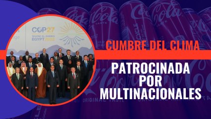 La cumbre del clima está patrocinada por las grandes multinacionales