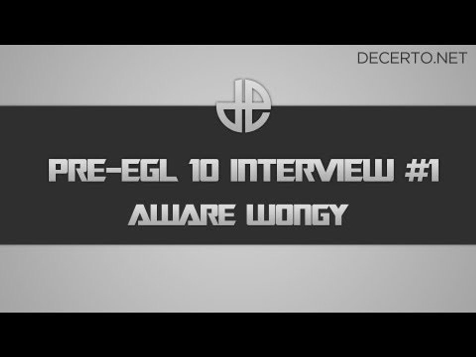 Pre-EGL 10 Interview #1 /w Aware Wongy