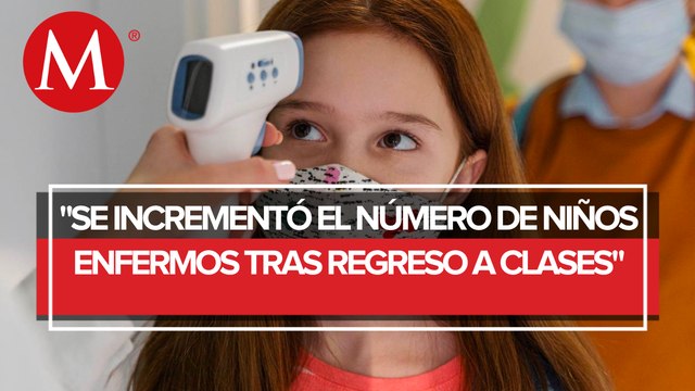 Aumenta número de menores enfermos en México tras regreso a clases presenciales