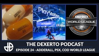 Dexerto Podcast Episode 24 - Adderall, PSX, CoD World League